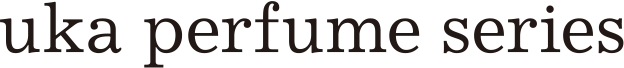 uka perfume series